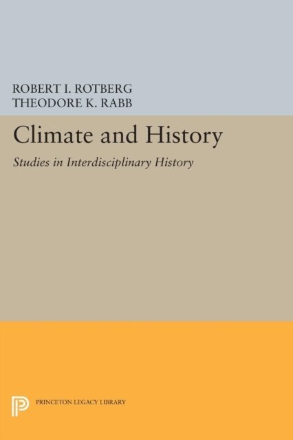 Theodore K. Rabb, Robert I. Rotberg - Climate and History, E-bok