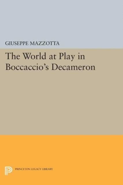 Giuseppe Mazzotta - World at Play in Boccaccio's Decameron, E-bok