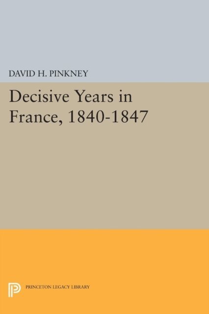 David H. Pinkney - Decisive Years in France, 1840-1847, E-bok. Tillgänglighet: Lägg i varukorg