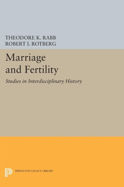Robert I. Rotberg, Theodore K. Rabb - Marriage and Fertility, E-bok