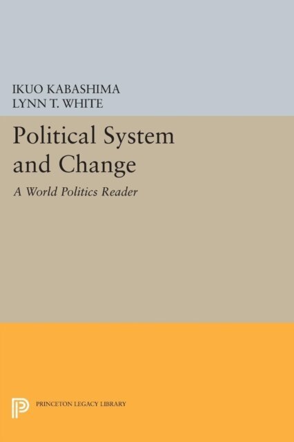 Lynn T. White III, Ikuo Kabashima - Political System and Change, E-bok