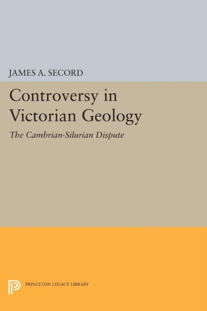 James A. Secord - Controversy in Victorian Geology, E-bok