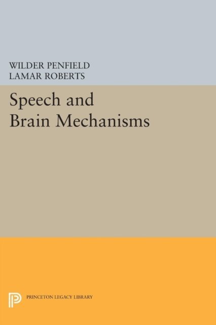 Lamar Roberts, Wilder Penfield - Speech and Brain Mechanisms, E-bok