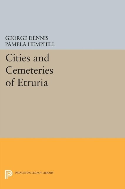 George Dennis, Pamela Judson-Rhodes - Cities and Cemeteries of Etruria, E-bok