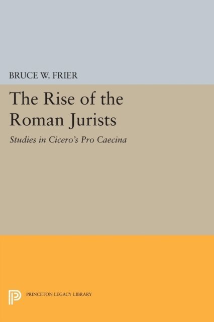 Bruce W. Frier - Rise of the Roman Jurists, E-bok