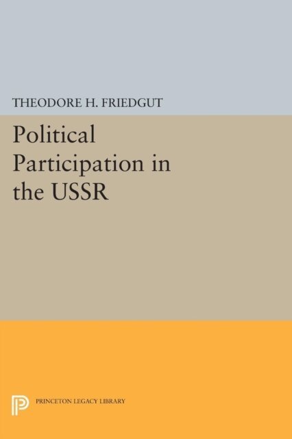 Theodore H. Friedgut - Political Participation in the USSR, E-bok