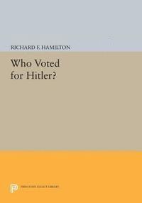 Richard F. Hamilton - Who Voted for Hitler?, E-bok