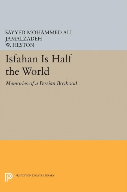 W. Heston, Sayyed Mohammed Ali Jamalzadeh - Isfahan Is Half the World, E-bok