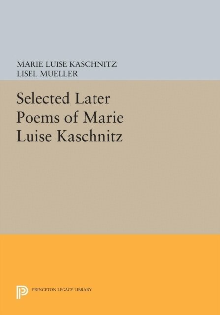 Marie Luise Kaschnitz - Selected Later Poems of Marie Luise Kaschnitz, E-bok