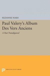 Suzanne Nash - Paul Valery's Album des Vers Anciens, E-bok