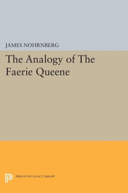 James Nohrnberg - Analogy of The Faerie Queene, E-bok