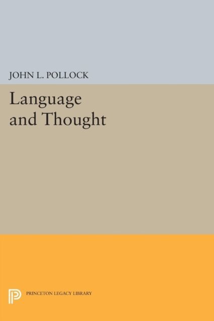 John L. Pollock - Language and Thought, E-bok