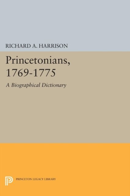 Richard A. Harrison - Princetonians, 1769-1775, E-bok
