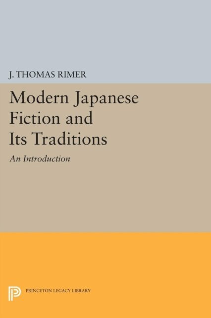 J. Thomas Rimer - Modern Japanese Fiction and Its Traditions, E-bok