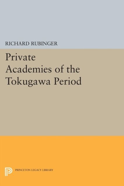 Richard Rubinger - Private Academies of the Tokugawa Period, E-bok