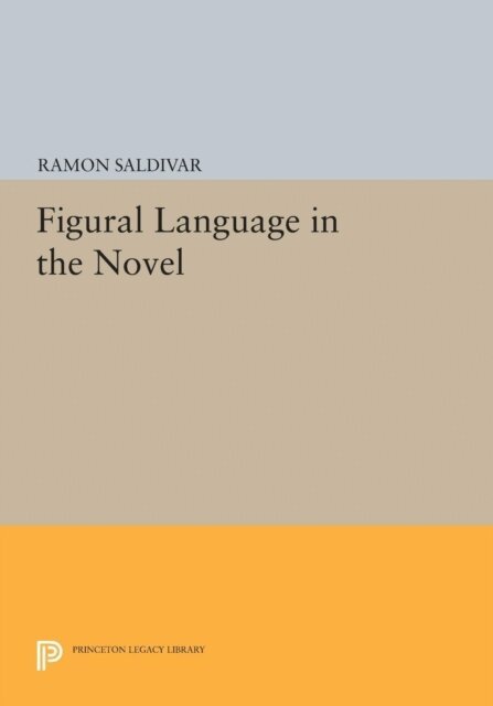 Ramon Saldivar - Figural Language in the Novel, E-bok