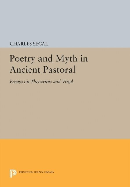 Charles Segal - Poetry and Myth in Ancient Pastoral, E-bok