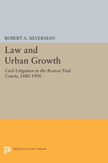 Robert A. Silverman - Law and Urban Growth, E-bok