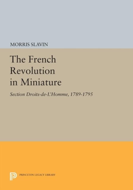 Morris Slavin - French Revolution in Miniature, E-bok. Tillgänglighet: Lägg i varukorg