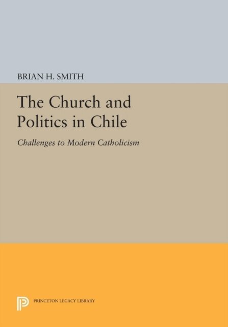 Brian H. Smith - Church and Politics in Chile, E-bok