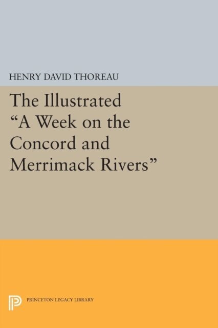 Henry David Thoreau, Carl F. Hovde - Illustrated A Week on the Concord and Merrimack Rivers, E-bok