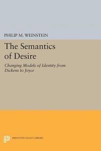Philip M. Weinstein - Semantics of Desire, E-bok