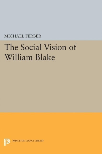 Michael Ferber - Social Vision of William Blake, E-bok