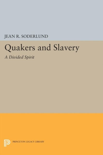 Jean R. Soderlund - Quakers and Slavery, E-bok