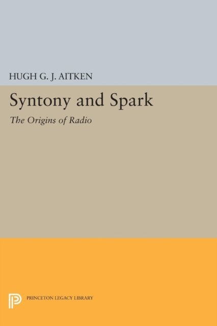 Hugh G.J. Aitken - Syntony and Spark, E-bok