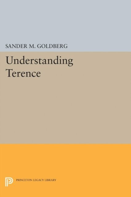 Sander M. Goldberg - Understanding Terence, E-bok