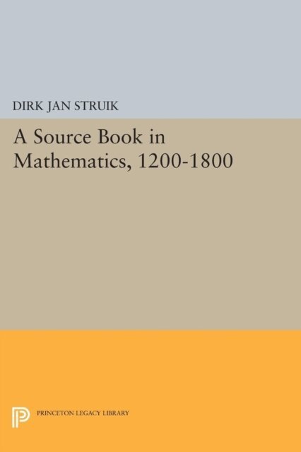 Dirk Jan Struik - Source Book in Mathematics, 1200-1800, E-bok