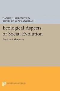 Richard W. Wrangham, Daniel I. Rubenstein - Ecological Aspects of Social Evolution, E-bok