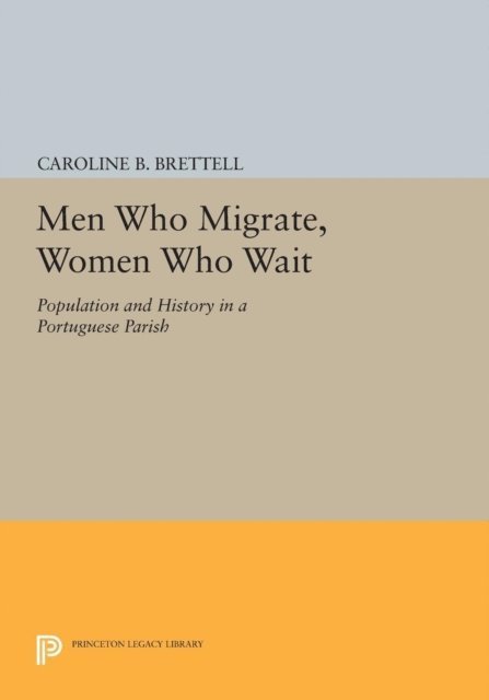 Caroline B. Brettell - Men Who Migrate, Women Who Wait, E-bok