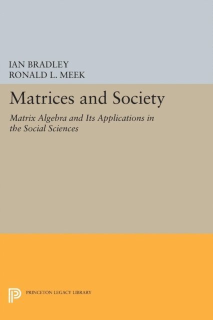Ronald L. Meek, Ian Bradley - Matrices and Society, E-bok