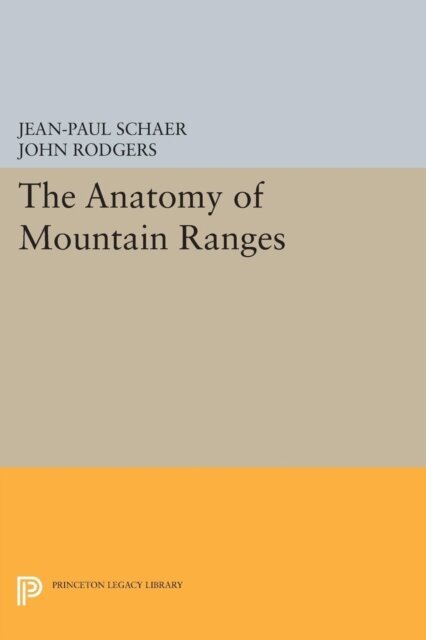 John Rodgers, Jean-Paul Schaer - Anatomy of Mountain Ranges, E-bok