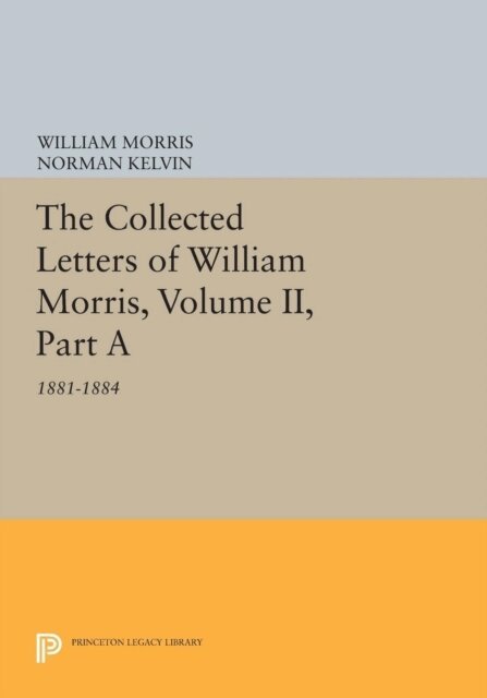 William Morris, Norman Kelvin - Collected Letters of William Morris, Volume II, Part A, E-bok