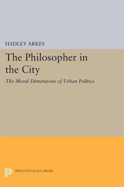 Hadley Arkes - Philosopher in the City, E-bok