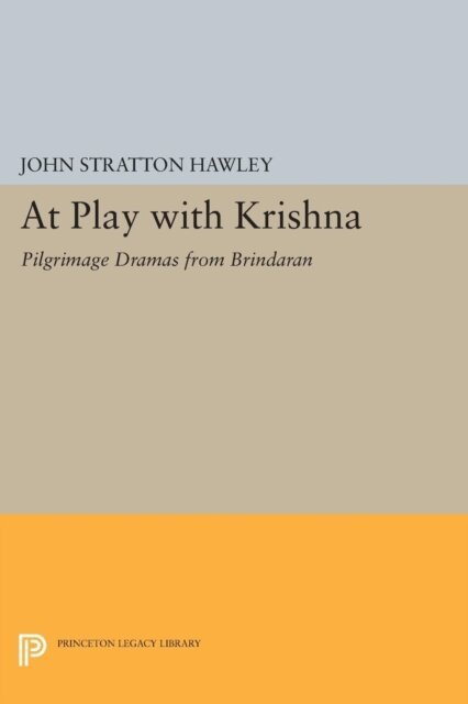 John Stratton Hawley - At Play with Krishna, E-bok