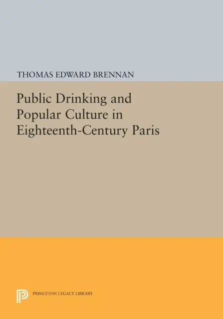 Thomas Edward Brennan - Public Drinking and Popular Culture in Eighteenth-Century Paris, E-bok. Tillgänglighet: Lägg i varukorg