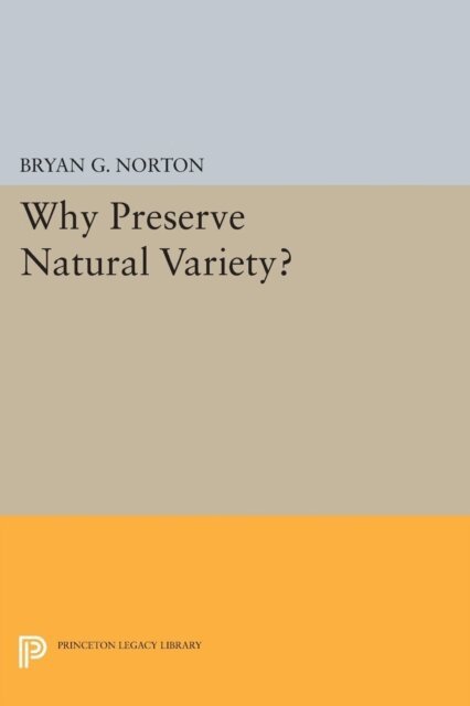 Bryan G. Norton - Why Preserve Natural Variety?, E-bok