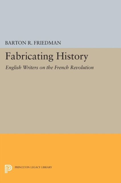 Barton R. Friedman - Fabricating History, E-bok
