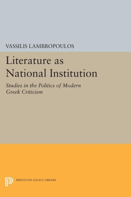 Vassilis Lambropoulos - Literature as National Institution, E-bok