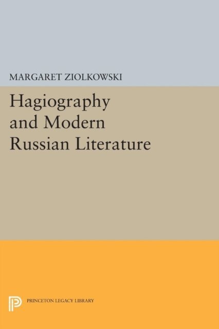 Margaret Ziolkowski - Hagiography and Modern Russian Literature, E-bok