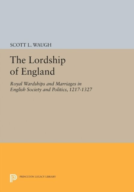 Scott L. Waugh - Lordship of England, E-bok