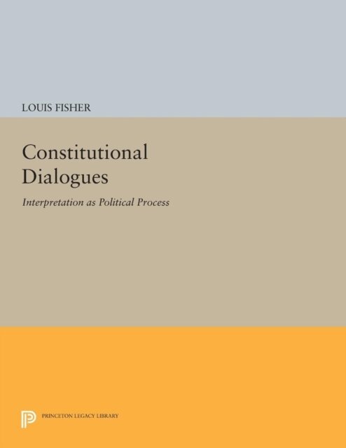 Louis Fisher - Constitutional Dialogues, E-bok