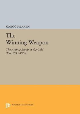 Gregg Herken - Winning Weapon, E-bok