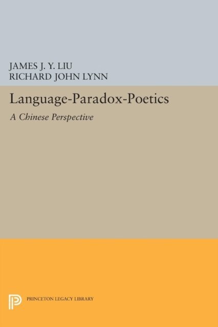 James J.Y. Liu, Richard John Lynn - Language-Paradox-Poetics, E-bok