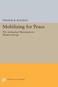 Thomas R. Rochon - Mobilizing for Peace, E-bok