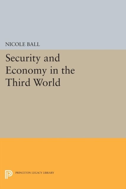 Nicole Ball - Security and Economy in the Third World, E-bok