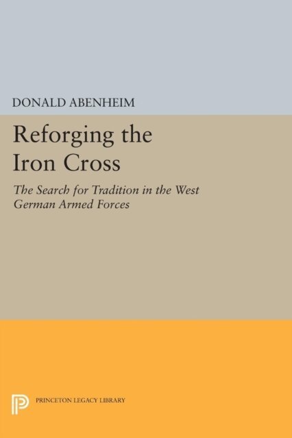 Donald Abenheim - Reforging the Iron Cross, E-bok